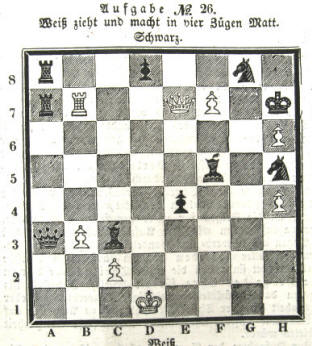 Schachaufgabe Nr. 26 vom 22. Juni 1844. Wei zieht und macht in vier Zgen Matt.