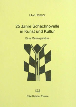 25 Jahre Schachnovelle in Kunst und Kultur. Eine Retrospektive. Elke Rehder Presse 2016.