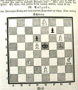 Schachaufgabe Nr. 19 vom 11. Mai 1844. Schachanekdote.