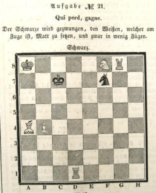Schachaufgabe Nr. 21 vom 1. Juni 1844. Qui perd, gagne. Der Schwarze wird gezwungen.